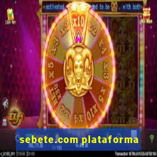 sebete.com plataforma